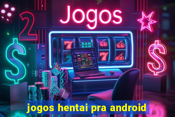 jogos hentai pra android